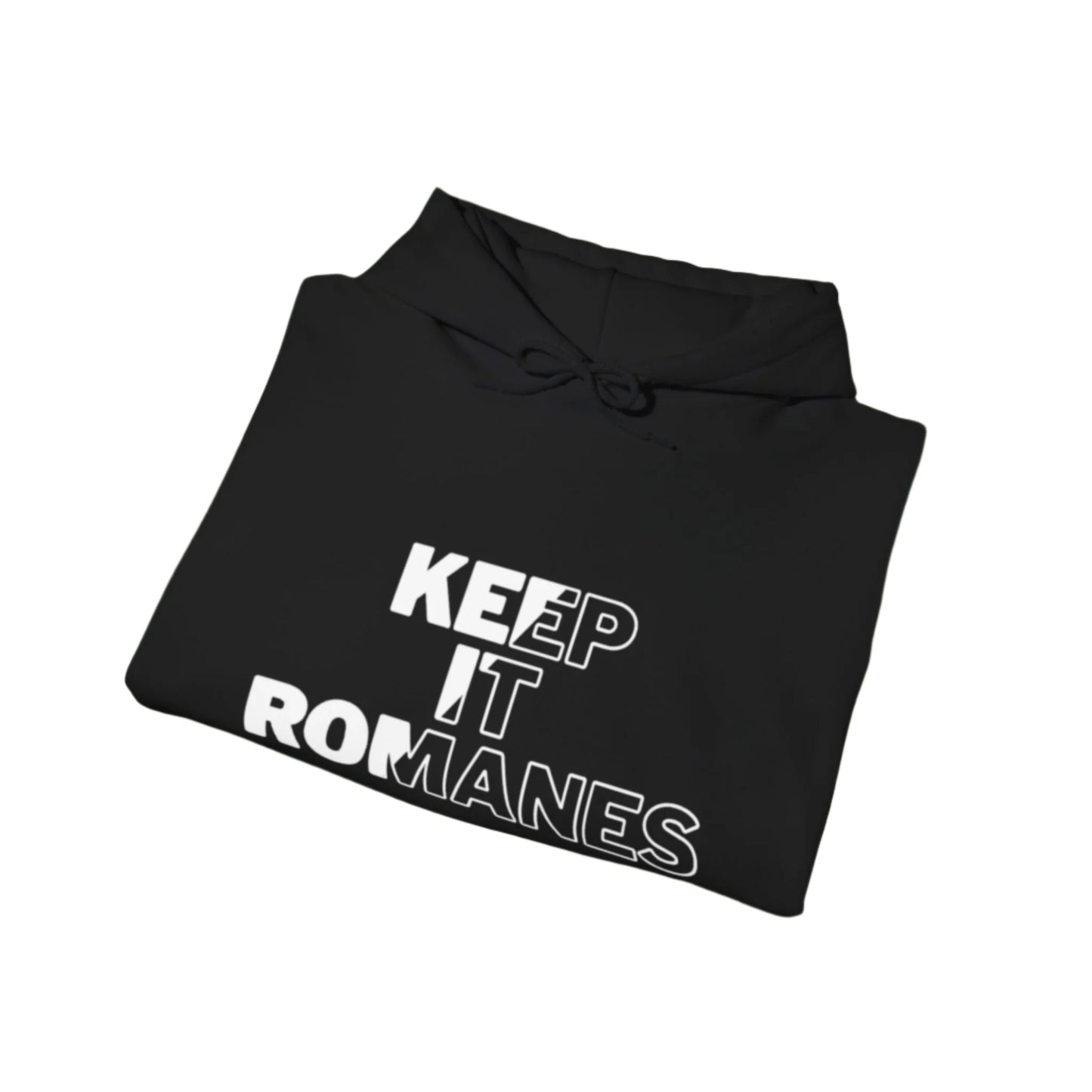Black hoodie with 'KEEP IT ROMANES' text on a white background