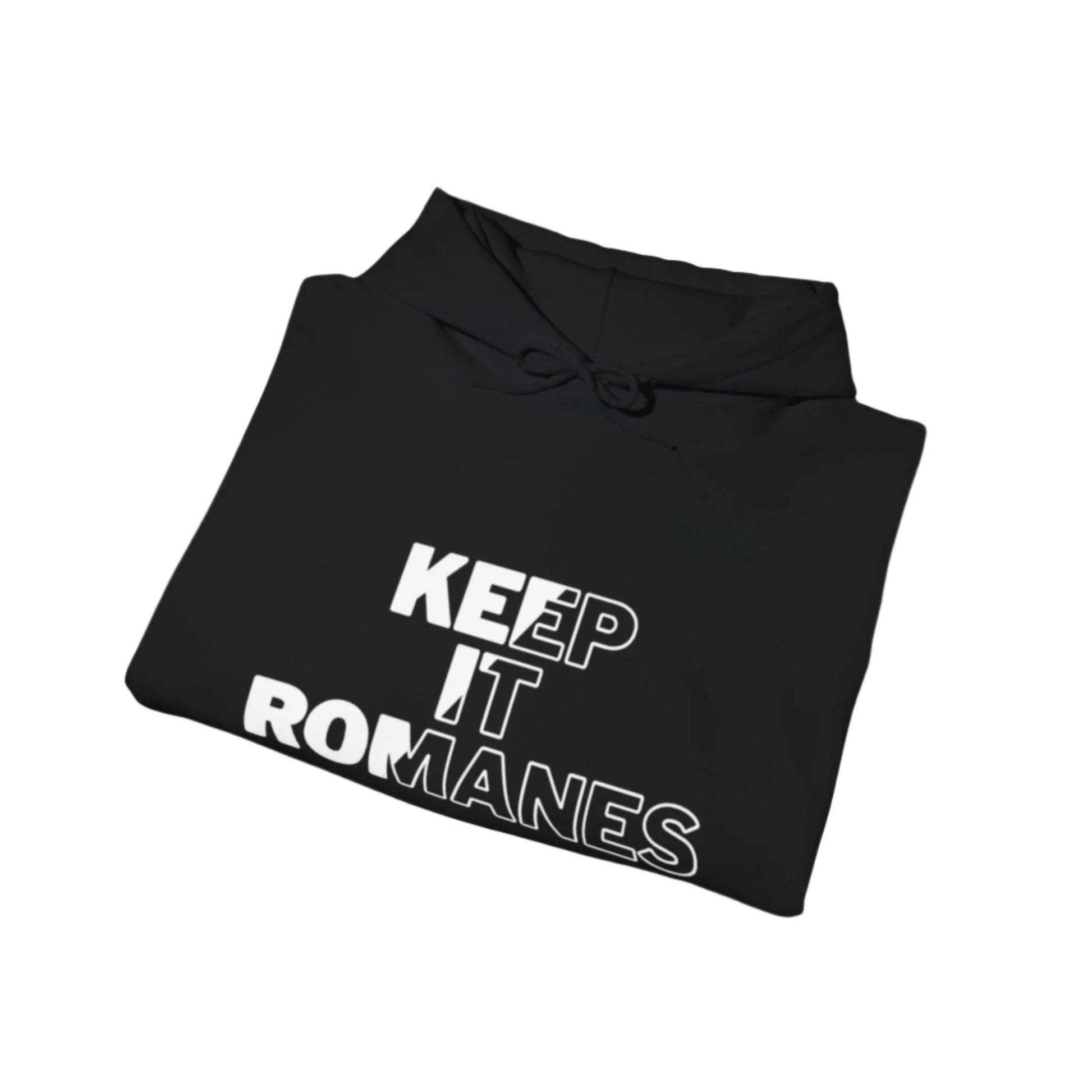 Black hoodie with 'KEEP IT ROMANES' text on a white background